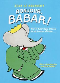 Hardcover Bonjour, Babar!: The Six Unabridged Classics by the Creator of Babar Book