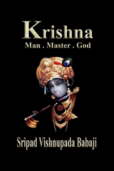 Krishna: Man, Master, God.
