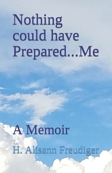 Paperback Nothing could have Prepared...Me: A Memoir Book