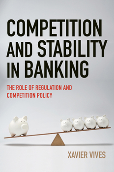 Hardcover Competition and Stability in Banking: The Role of Regulation and Competition Policy Book