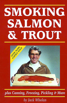 Paperback Smoking Salmon & Trout: Plus Canning, Freezing, Pickling & More Book