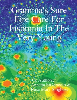 Paperback Gramma's Sure Fire Cure For Insomnia In The Very Young Book