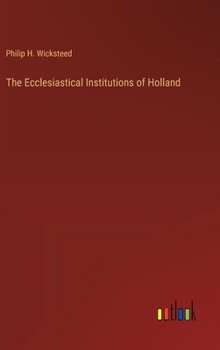 Hardcover The Ecclesiastical Institutions of Holland Book