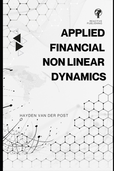 Paperback Applied Financial Non-Linear Dynamics and Catastrophe Theory: A Practical Approach with Real-World Scenarios: A Comprehensive Guide 2025 Book