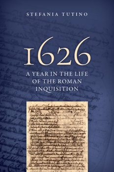 Hardcover 1626: A Year in the Life of the Roman Inquisition Book