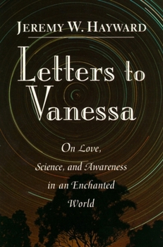 Paperback Letters to Vanessa: On Love, Science, and Awareness in an Enchanted World Book