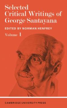 Paperback Selected Critical Writings of George Santayana: Volume 1 Book