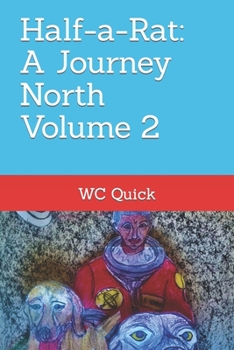 Paperback Half-a-Rat: A Journey North Volume 2 Book