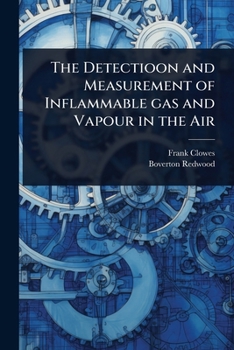 Paperback The Detectioon and Measurement of Inflammable gas and Vapour in the Air Book