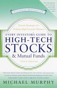 Hardcover Every Investor's Guide to High-Tech Stocks and Mutual Funds, 3rd Edition: Proven Strategies for Picking High-Growth Winners Book