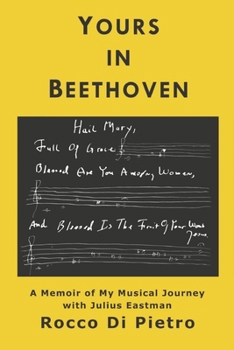 Paperback Yours in Beethoven: A Memoir of My Musical Journey with Julius Eastman Book