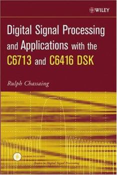 Hardcover Digital Signal Processing and Applications with the C6713 and C6416 DSK [With CDROM] Book