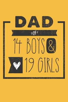 Paperback DAD of 14 BOYS & 19 GIRLS: Personalized Notebook for Dad - 6 x 9 in - 110 blank lined pages [Perfect Father's Day Gift] Book
