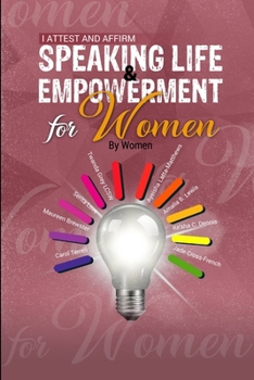 I Attest and Affirm: Speaking Life & Empowerment for Women by Women