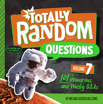 Paperback Totally Random Questions Volume 7: 101 Wonderous and Wacky Q&as Book