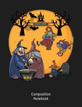 Composition Notebook: Composition book: (7,44x9,69) 120pages College Ruled Line Paper Soft Cover Glossy Finish. Funny Witch Party Illustration.