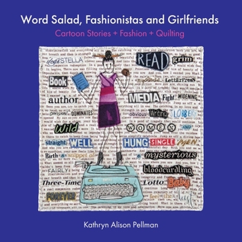Paperback Word Salad, Fashionistas and Girlfriends: Cartoon Stories + Fashion + Quilting Book