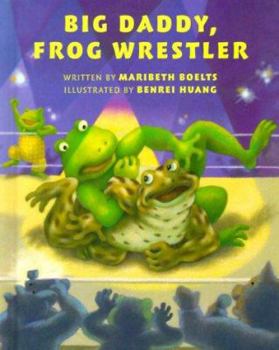Hardcover Big Daddy, Frog Wrestler Book