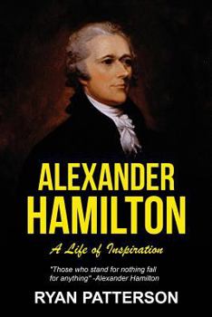 Paperback Alexander Hamilton: A Life of Inspiration Book