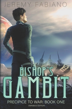 Paperback Bishop's Gambit (Omnibus) - A Space Opera Adventure: Precipice To War: Book 1 Book