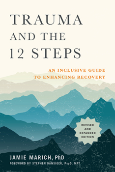 Paperback Trauma and the 12 Steps, Revised and Expanded: An Inclusive Guide to Enhancing Recovery Book