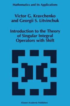 Hardcover Introduction to the Theory of Singular Integral Operators with Shift Book