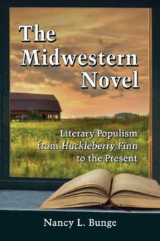 The Midwestern Novel: Literary Populism from Huckleberry Finn to the Present