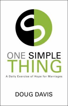 Paperback One Simple Thing: A Daily Exercise of Hope for Marriages Book