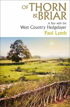 Hardcover Of Thorn & Briar: A Year with the West Country Hedgelayer Book