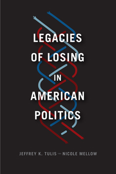 Legacies of Losing in American Politics - Book  of the Chicago Studies in American Politics