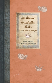 Paperback Das kleine Bruschetta-Buch: Die 40 besten Rezepte [German] Book