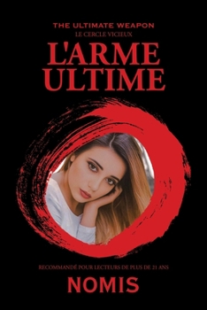 Paperback The Ultimate Weapon L'Arme Ultime: Le Cercle Vicieux [French] Book