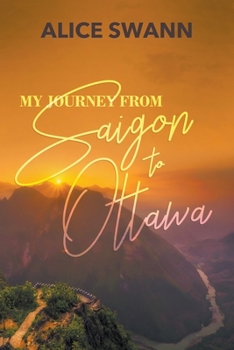 Paperback My Journey From Saigon to Ottawa Book