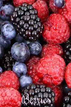Berries: (A Notebook for Writing) (Summer Fruit Series)