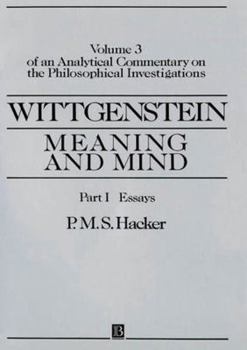 Paperback Wittgenstein: Meaning and Mind: Meaning and Mind, Volume 3 of an Analytical Commentary on the Philosophical Investigations, Part I: Essays Book