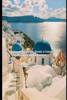 Paperback Discovering Greece's Secrets: A Traveler's Guide to Greek Island Adventures Book