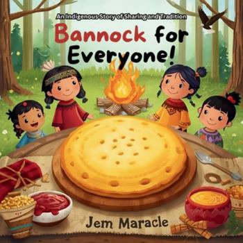 Paperback Bannock for Everyone!: An Indigenous Story of Sharing and Tradition Book