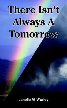 Paperback There Isn't Always A Tomorrow Book