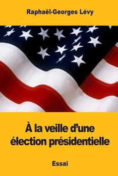 Paperback À la veille d'une élection présidentielle [French] Book