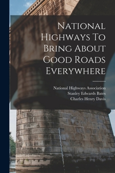 Paperback National Highways To Bring About Good Roads Everywhere Book