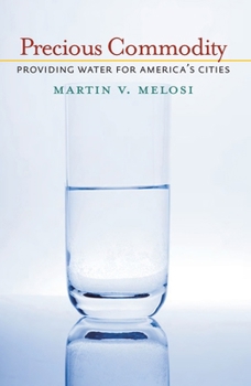 Paperback Precious Commodity: Providing Water for America's Cities Book