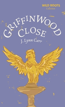 Paperback Griffinwood Close: Wild Roots Edition Book