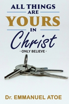 Paperback All things are yours in Christ - Only Believe - Book