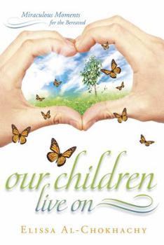 Paperback Our Children Live On: Miraculous Moments for the Bereaved Book