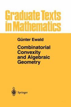 Paperback Combinatorial Convexity and Algebraic Geometry Book