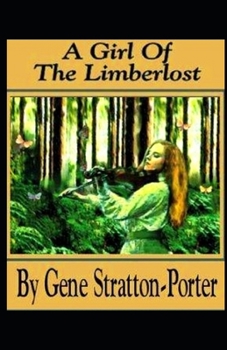 A Girl of the Limberlost Illustrated