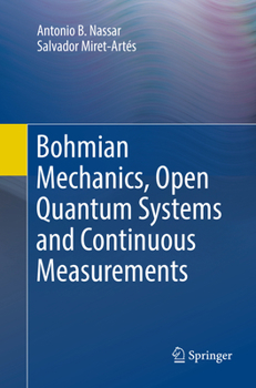 Paperback Bohmian Mechanics, Open Quantum Systems and Continuous Measurements Book