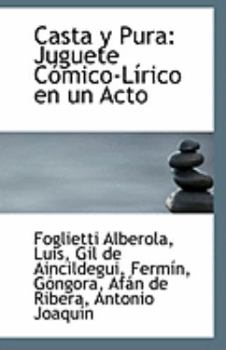 Casta y Pura: Juguete Cómico-Lírico en un Acto