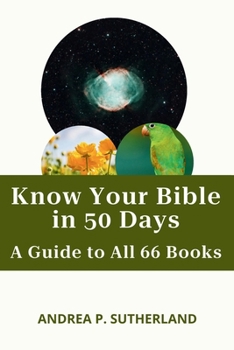 Paperback Know Your Bible in 50 Days: A Guide to All 66 Books Book