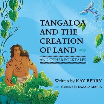 Tangaloa and The Creation of Land and Other Folktales